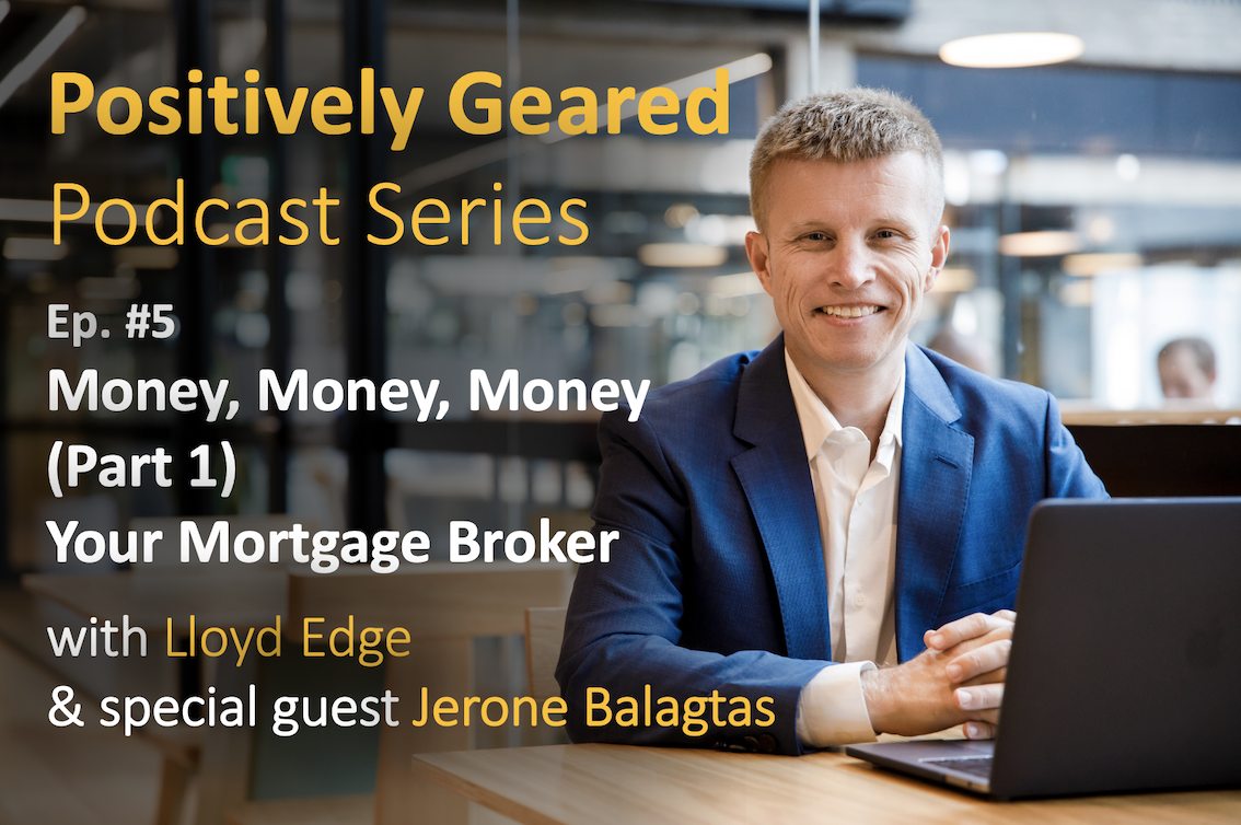 Episode 5: Money, Money, Money – Your Mortgage Broker