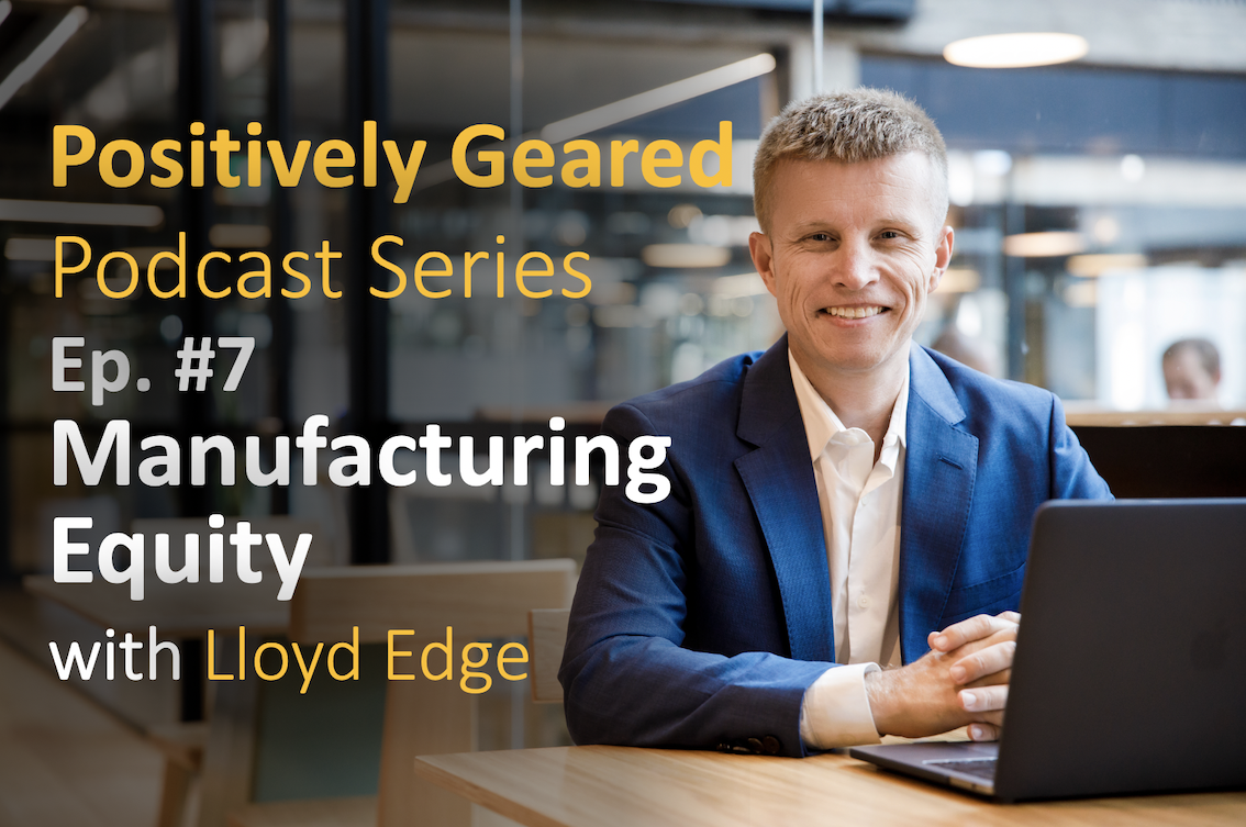 Episode 7: Manufacturing Equity