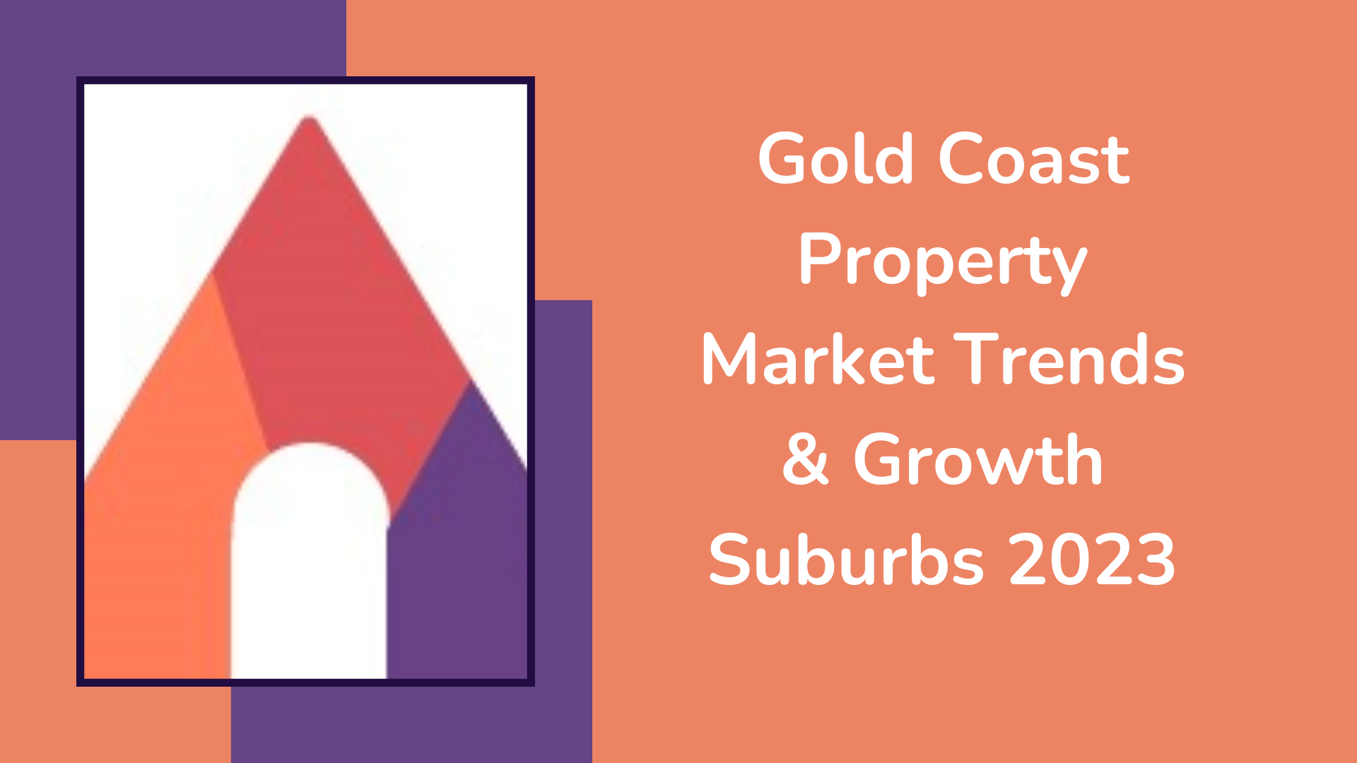 Gold Coast Property Market Trends & Growth Suburbs 2023